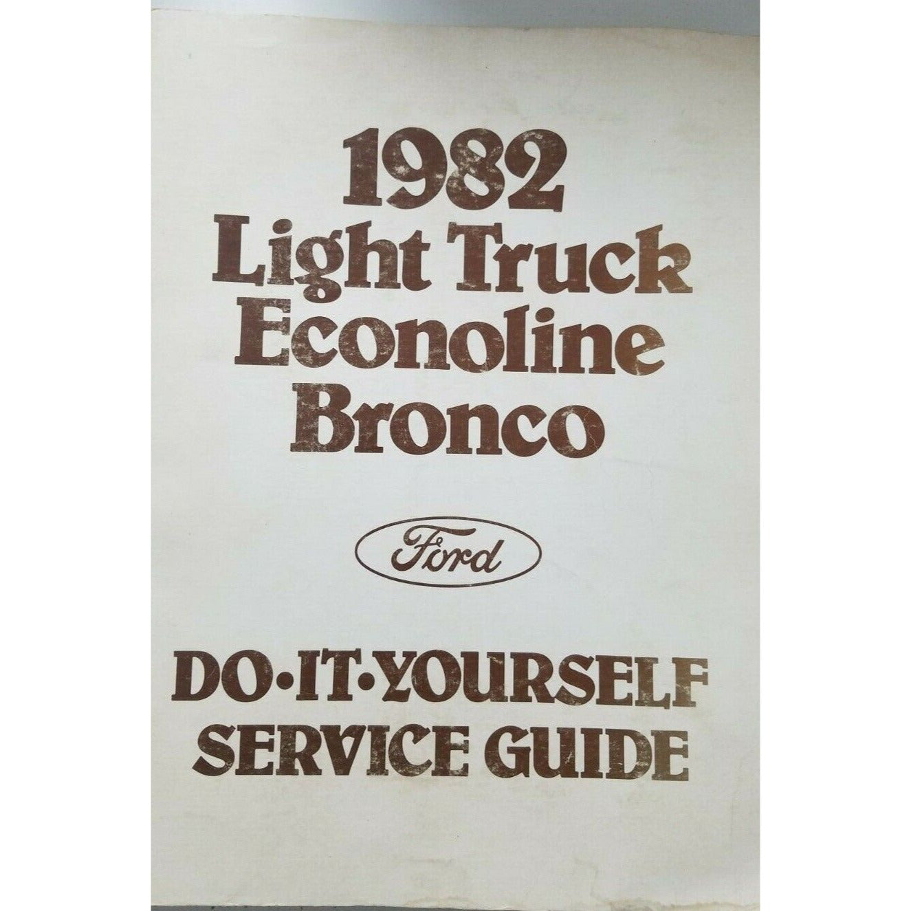 1982 Ford  Light Truck Econoline Bronco Do It Yourself Service Guide