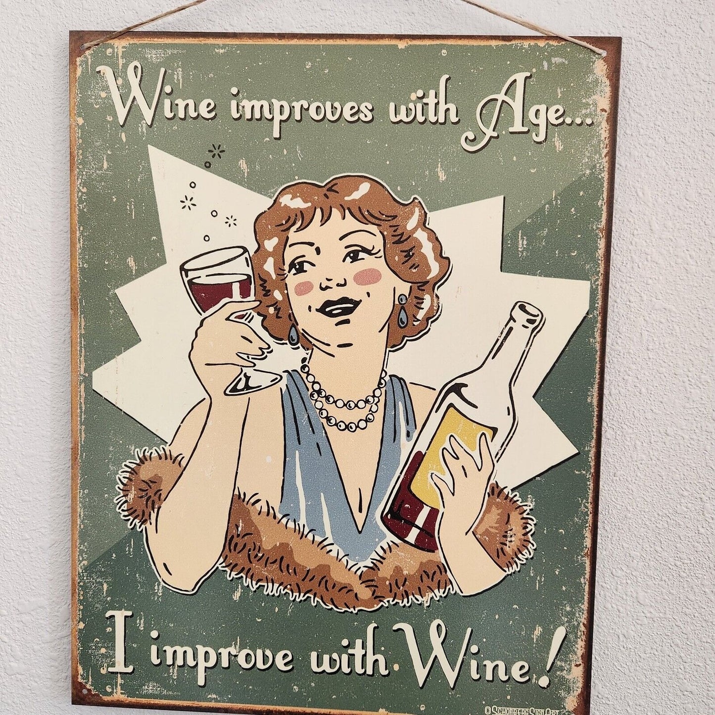 Metal Wine Signs says "Wine Improves with Age I Improve with Wine"  16" x 12 1/2