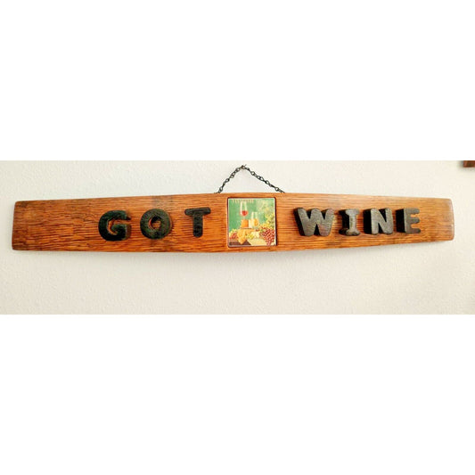 Wood Sign Wine Stave says "Got Wine " with Tile in Middle, Letters Cut from Stave