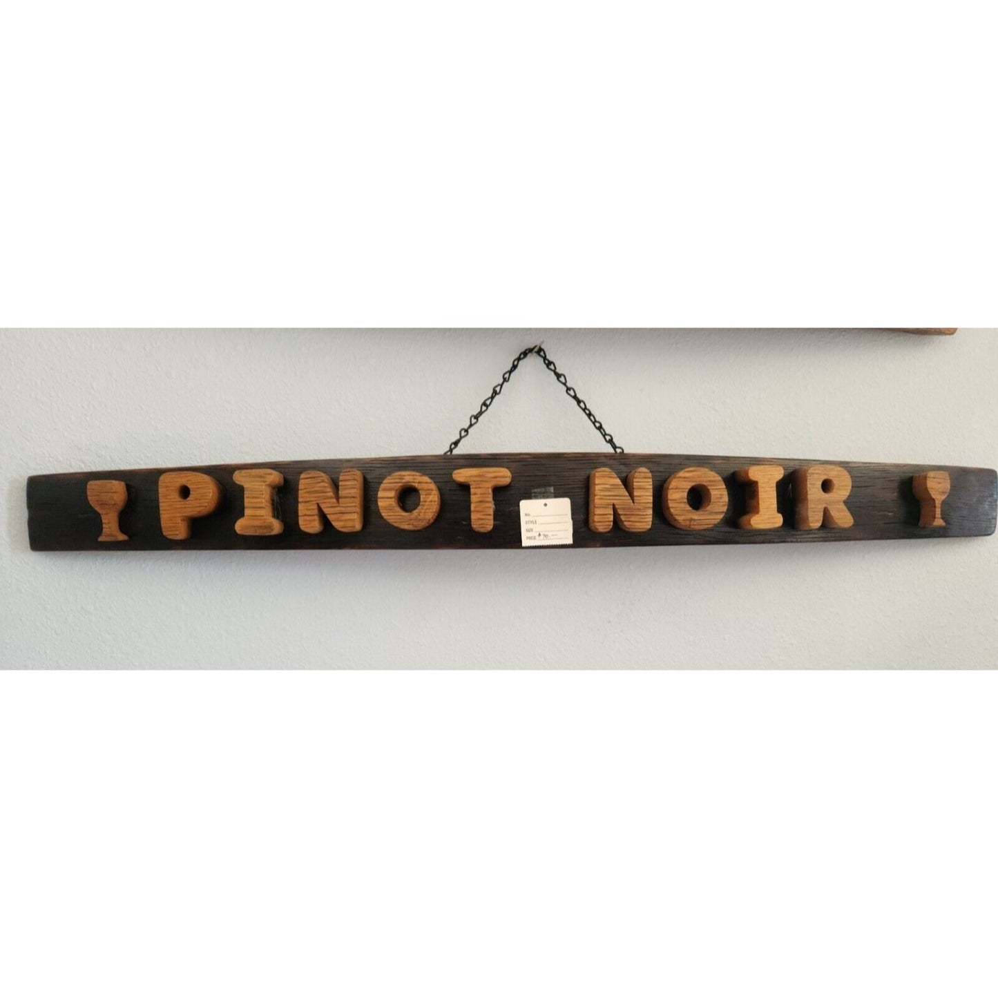 Wood Sign Wine Stave says   " Pinot Noir  "  Wine Glass on Ends Cut from Stave