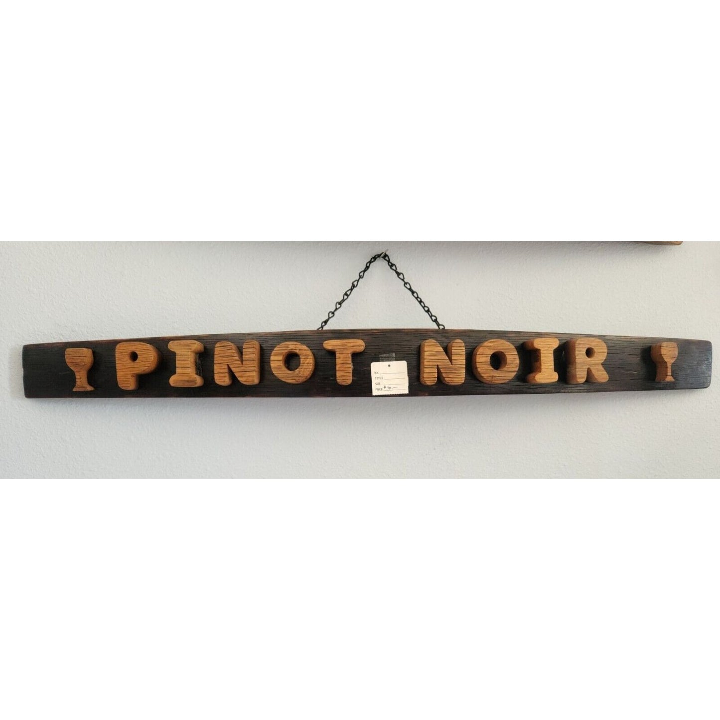 Wood Sign Wine Stave says   " Pinot Noir  "  Wine Glass on Ends Cut from Stave