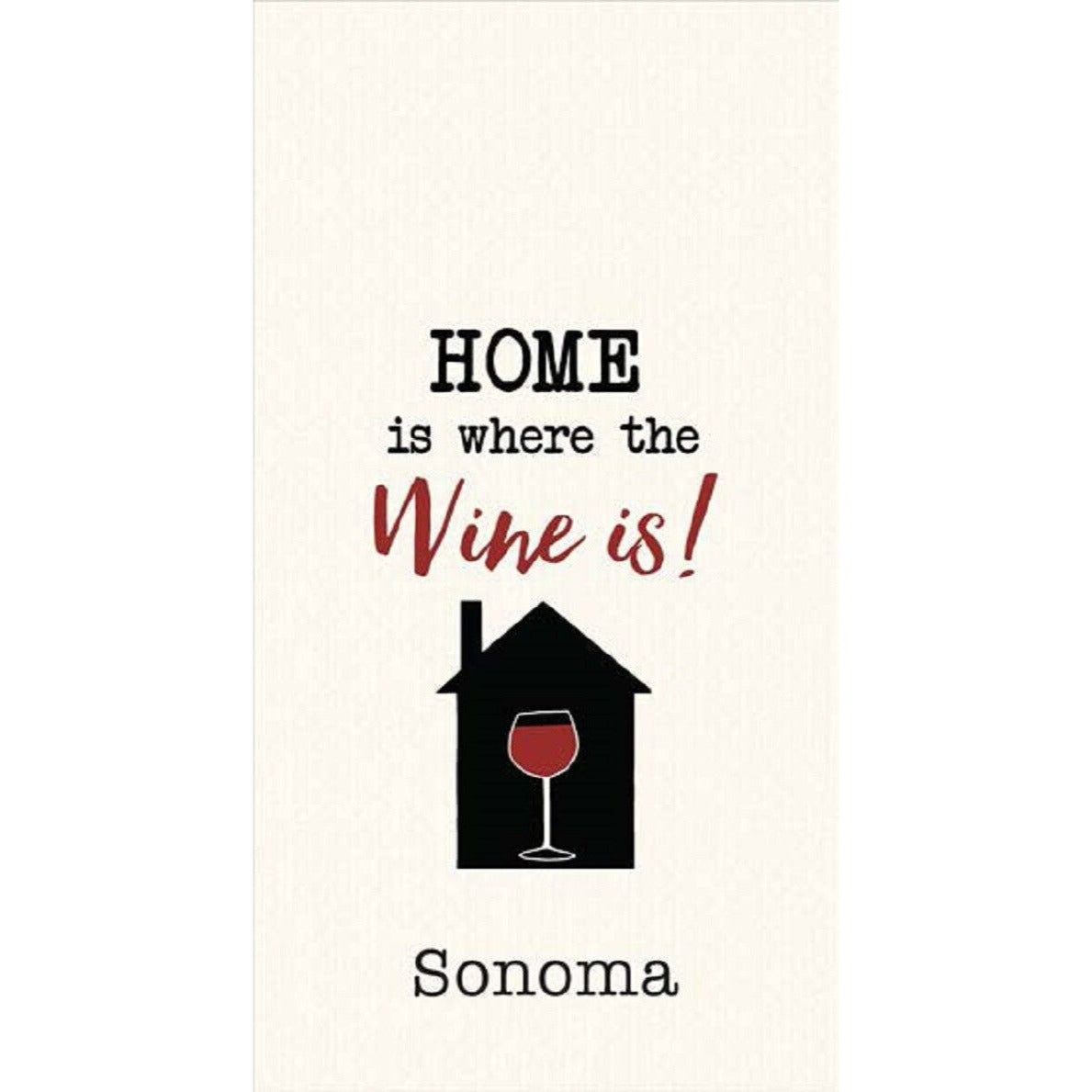 Kitchen Towel Home is Where the Wine is Sonoma Waffle Embroidered 18" x 28"