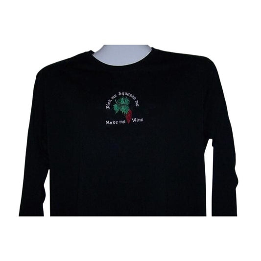 T-Shirt Long Sleeve Black  Size XLarge Cotton Pick Me Squeeze Me Make Me Wine
