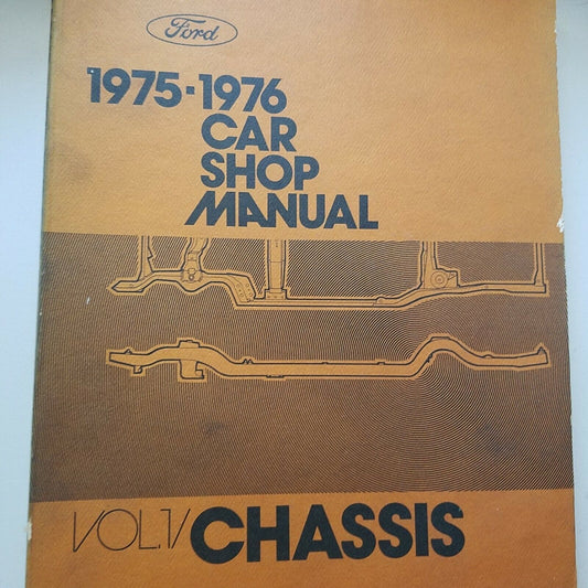 1975 - 1976  Ford Motor Company Chassis Car Shop Manual Vol 1 Chassis 1975