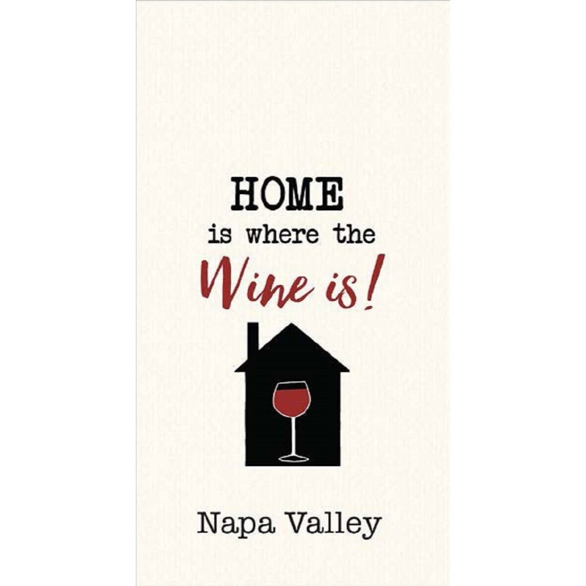 Kitchen Towel Home is Where the Wine is Napa Valley Waffle Embroidered 18" x 28"